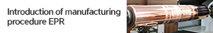 Introduction of manufacturing procedure EPR GO